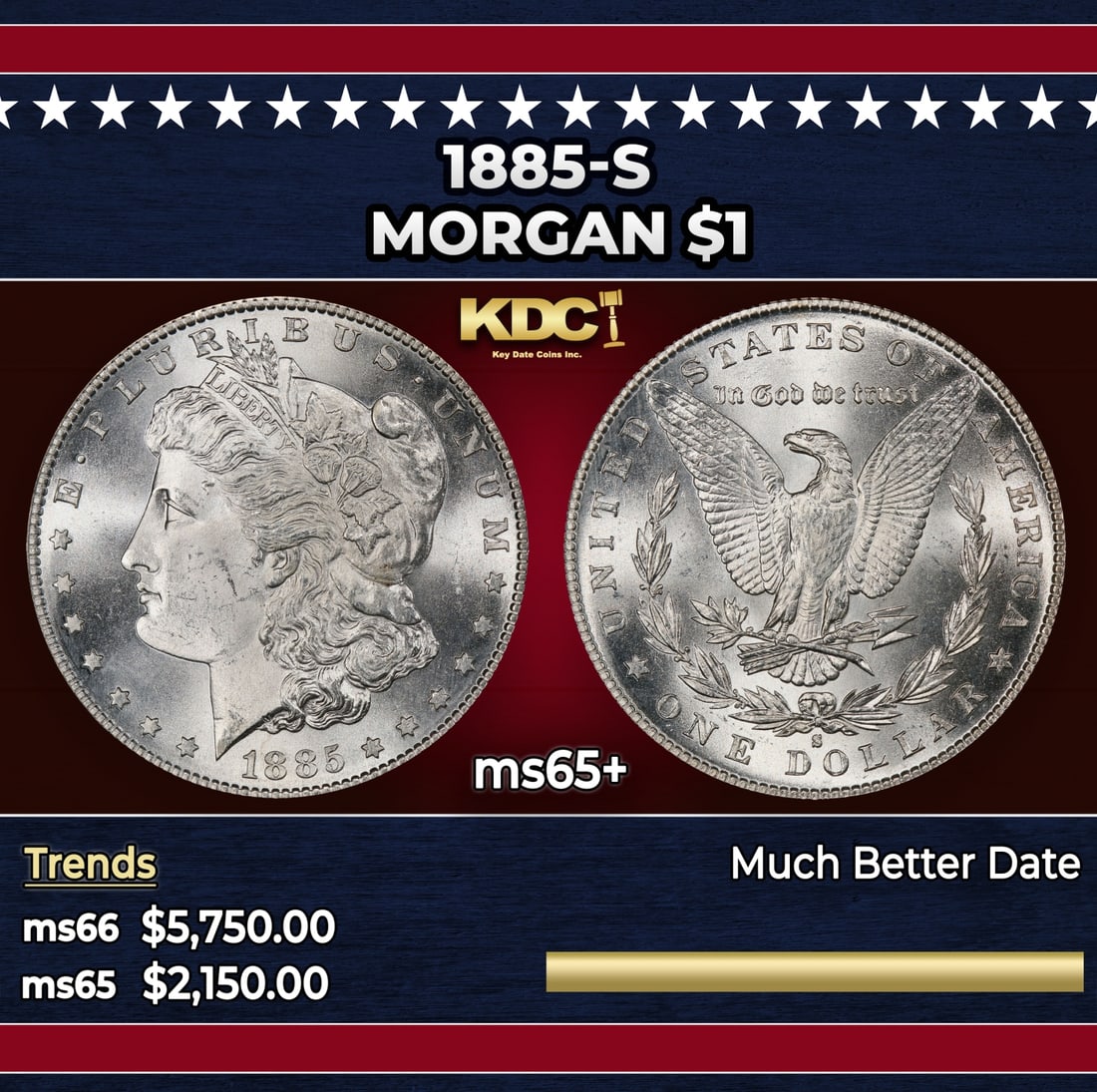 1885-s Morgan Dollar $1 ms65+ SEGS: 1885-s Morgan Dollar $1 ms65+ SEGS. Historic precious metal trends is causing increased spot pricing by the day. On auctions with set openings, we are doing our best to have items priced at their mark