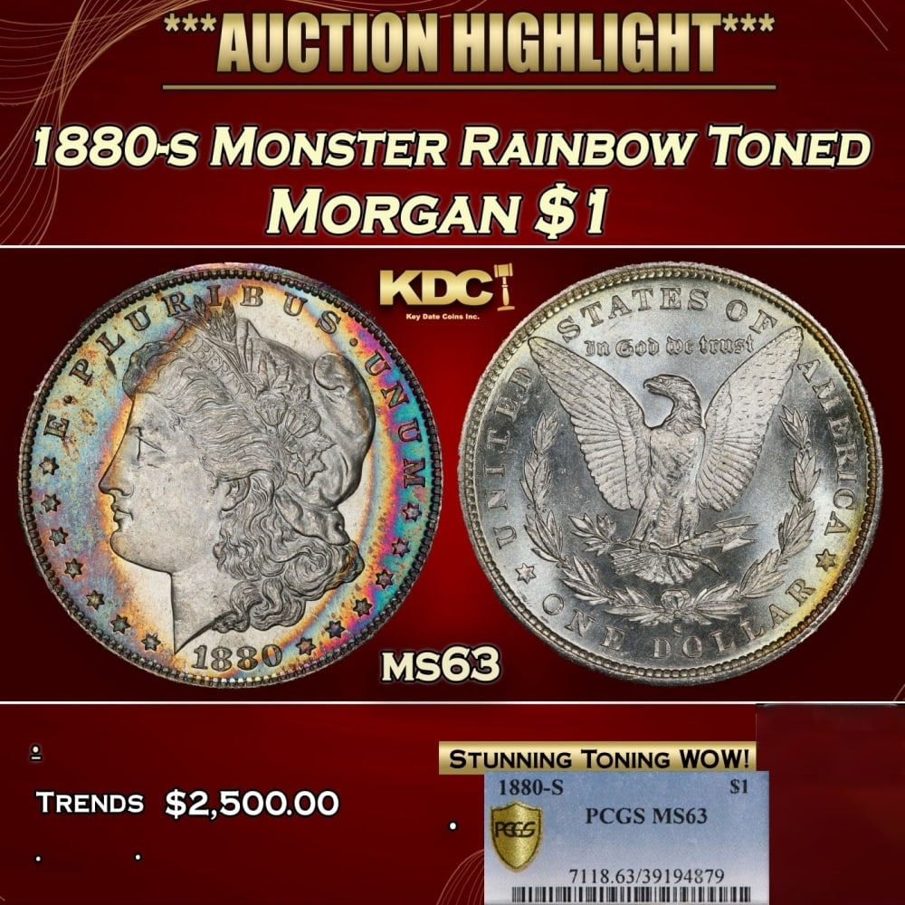 PCGS 1880-s Morgan Dollar Monster Rainbow Toned $1 ms63 PCGS: PCGS 1880-s Monster Rainbow Toned Morgan Dollar $1 ms63 PCGS. 0 Historic precious metal trends is causing increased spot pricing by the day. On auctions with set openings, we are doing our best to hav