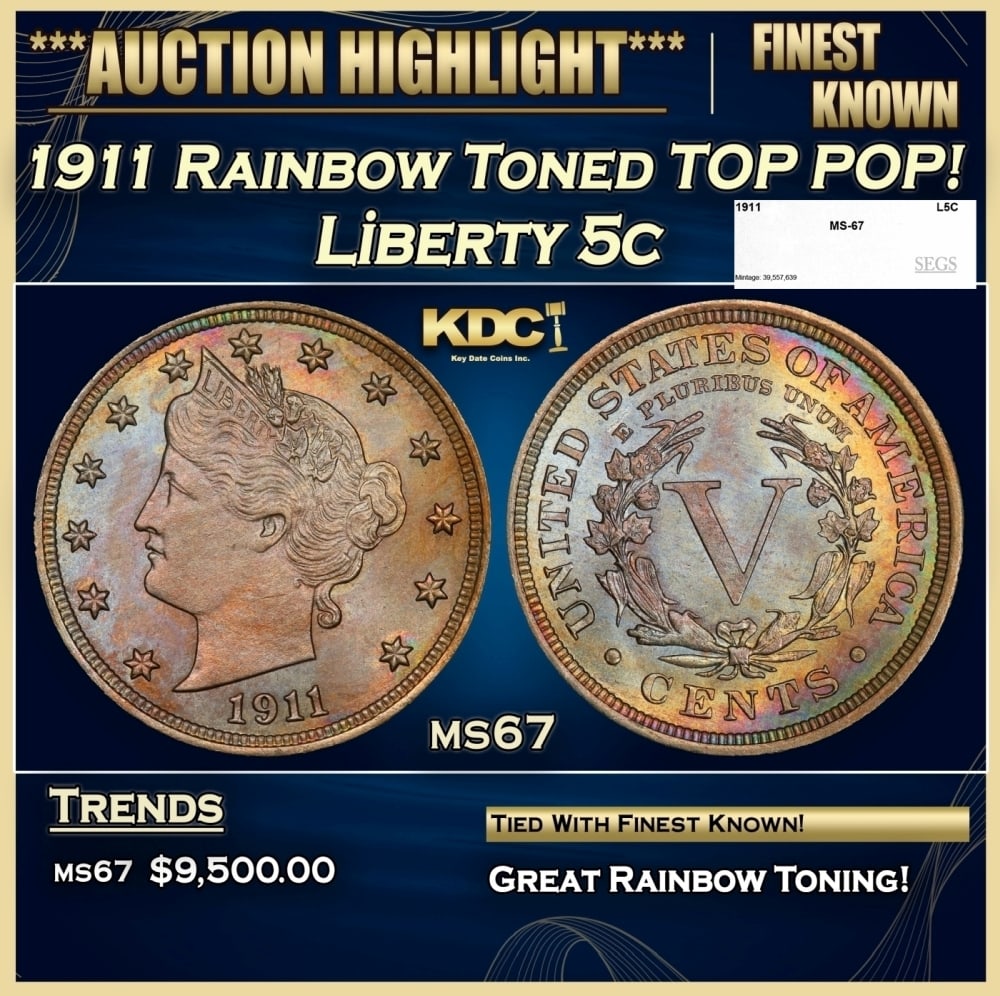 1911 Liberty Nickel Rainbow Toned TOP POP! 5c ms67 SEGS: 1911 Rainbow Toned TOP POP! Liberty Nickel 5c ms67 SEGS. 0 Historic precious metal trends is causing increased spot pricing by the day. On auctions with set openings, we are doing our best to have ite