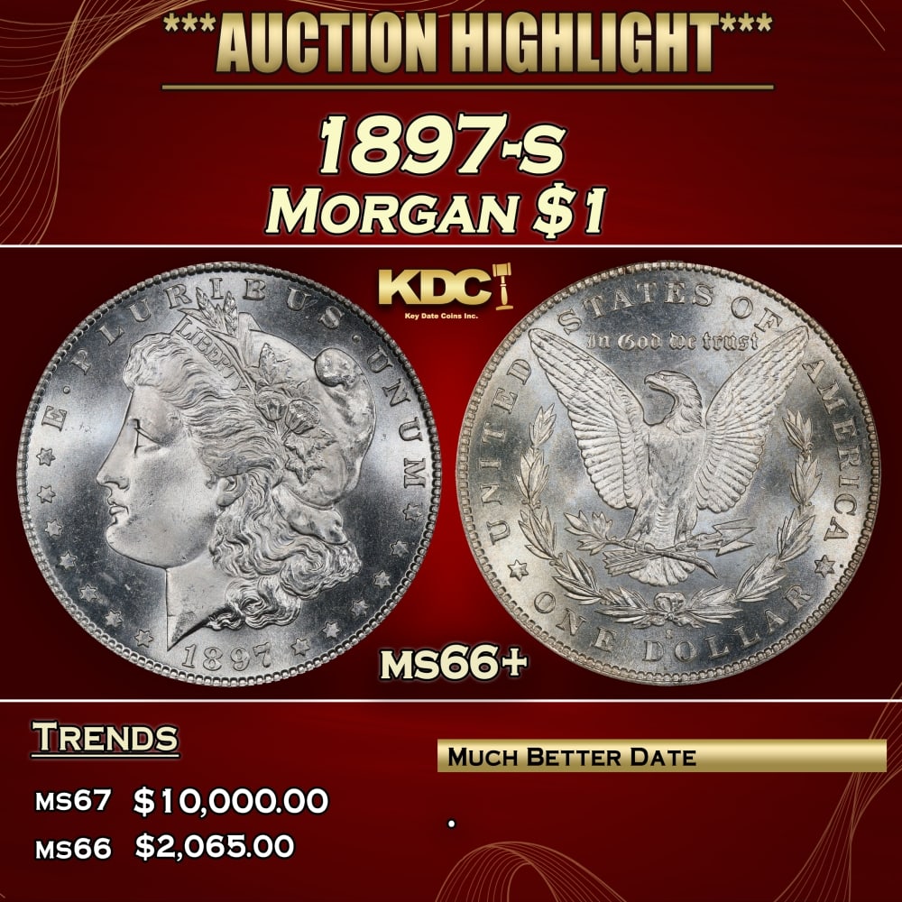 1897-s Morgan Dollar $1 ms66+ SEGS: 1897-s Morgan Dollar $1 ms66+ SEGS. 0 Historic precious metal trends is causing increased spot pricing by the day. On auctions with set openings, we are doing our best to have items priced at their ma