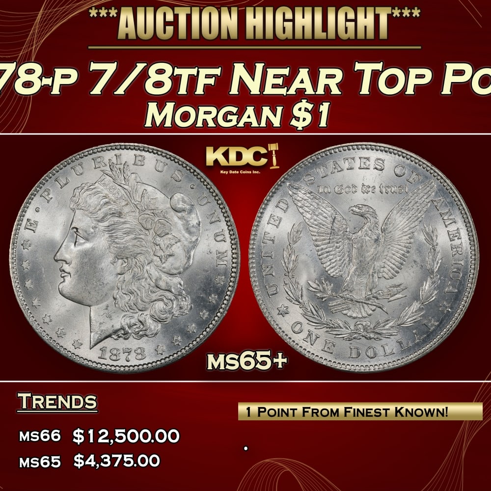 1878-p 7/8tf Morgan Dollar Near Top Pop! $1 ms65+ SEGS: 1878-p 7/8tf Near Top Pop! Morgan Dollar $1 ms65+ SEGS. Historic precious metal trends is causing increased spot pricing by the day. On auctions with set openings, we are doing our best to have items