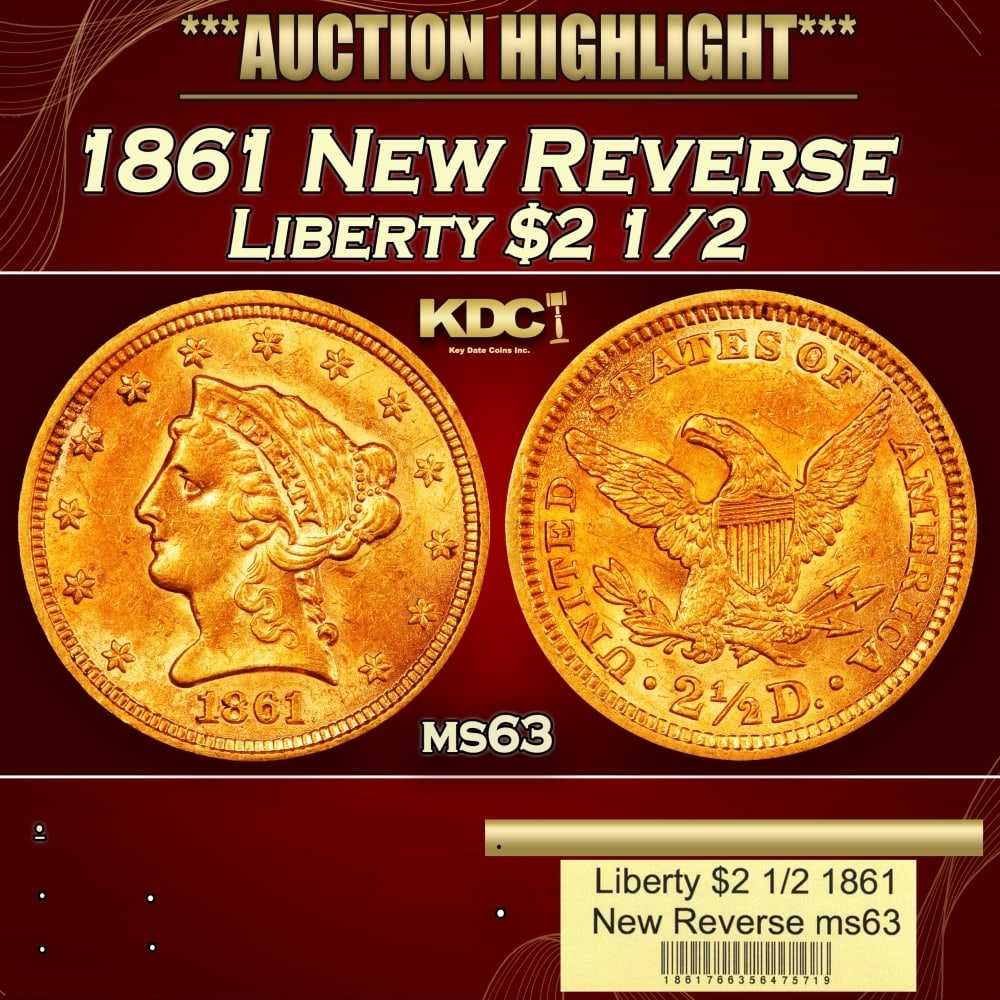 1861 New Reverse Gold Liberty Quarter Eagle $2 1/2 ms63 USCG: 1861 New Reverse Gold Liberty Quarter Eagle $2 1/2 ms63 USCG. 0 Historic precious metal trends is causing increased spot pricing by the day. On auctions with set openings, we are doing our best to hav