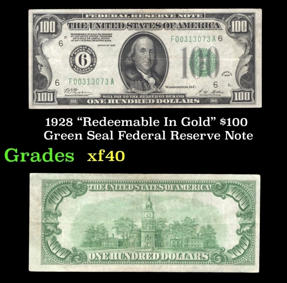 1928 $100 Green Seal Federal Reserve Note "Redeemable In Gold" Grades xf: 1928 $100 Green Seal Federal Reserve Note "Redeemable In Gold" Grades xf. Historic precious metal trends is causing increased spot pricing by the day. On auctions with set openings, we are doing our b