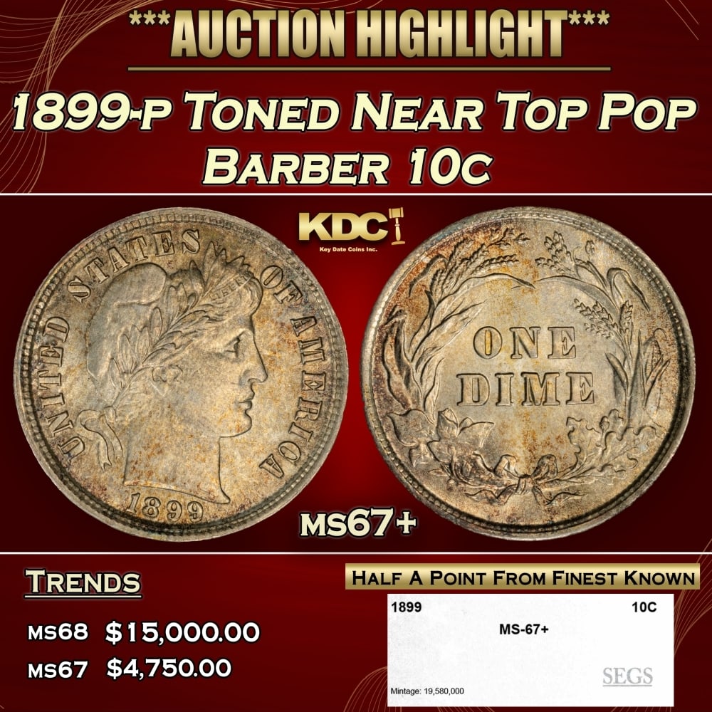 1899-p Barber Dime Toned Near Top Pop 10c ms67+ SEGS: 1899-p Toned Near Top Pop Barber Dime 10c ms67+ SEGS. 0 Historic precious metal trends is causing increased spot pricing by the day. On auctions with set openings, we are doing our best to have items