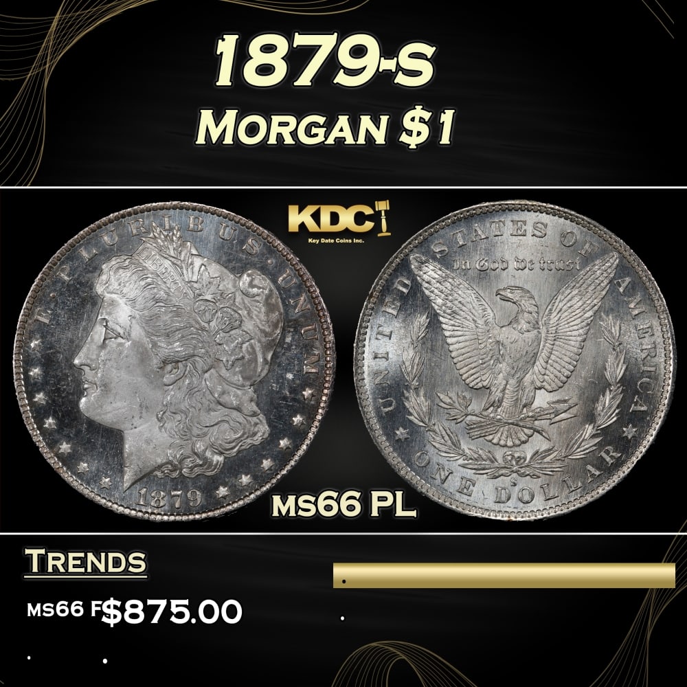 1879-s Morgan Dollar $1 Grades ms66 PL: 1879-s Morgan Dollar $1 Grades ms66 PL. Historic precious metal trends is causing increased spot pricing by the day. On auctions with set openings, we are doing our best to have items priced at their