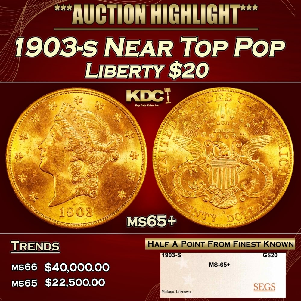 1903-s Gold Liberty Double Eagle Near Top Pop $20 ms65+ SEGS: 1903-s Near Top Pop Gold Liberty Double Eagle $20 ms65+ SEGS. 0 Historic precious metal trends is causing increased spot pricing by the day. On auctions with set openings, we are doing our best to hav