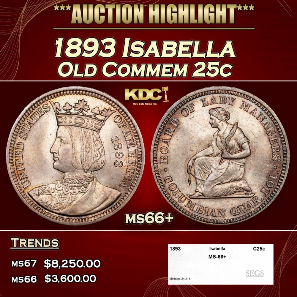 1893 Isabella Isabella Quarter 25c ms66+ SEGS: 1893 Isabella Isabella Quarter 25c ms66+ SEGS. When Examining an Isabella Quarter on the Obverse, wear first shows in the area of the Crown’s Central Oval Jewel and on Isabella’s cheek. Reverse we