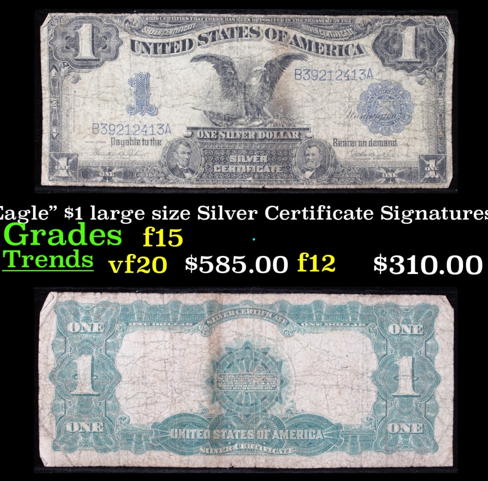1899 $1 large size Silver Certificate "Black Eagle" Grades f+ Signatures Teehee/Burke: 1899 $1 large size Silver Certificate "Black Eagle" Grades f+ Signatures Teehee/Burke. FR-233 Ranked #16 in the 100 Greatest American Currency Notes, the Series 1899 Black Eagle note is from an era wh