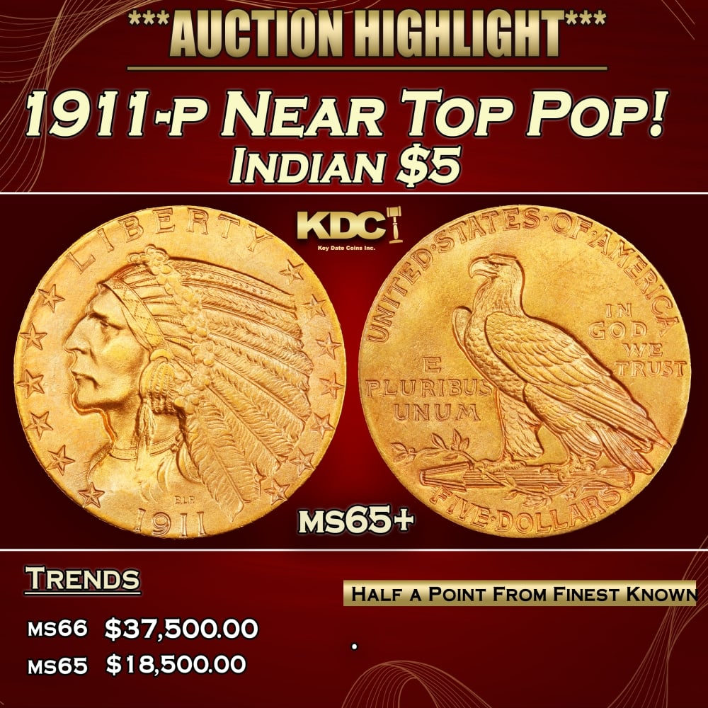 1911-p Gold Indian Half Eagle Near Top Pop! $5 ms65+ USCG: 1911-p Near Top Pop! Gold Indian Half Eagle $5 ms65+ USCG. Historic precious metal trends is causing increased spot pricing by the day. On auctions with set openings, we are doing our best to have ite