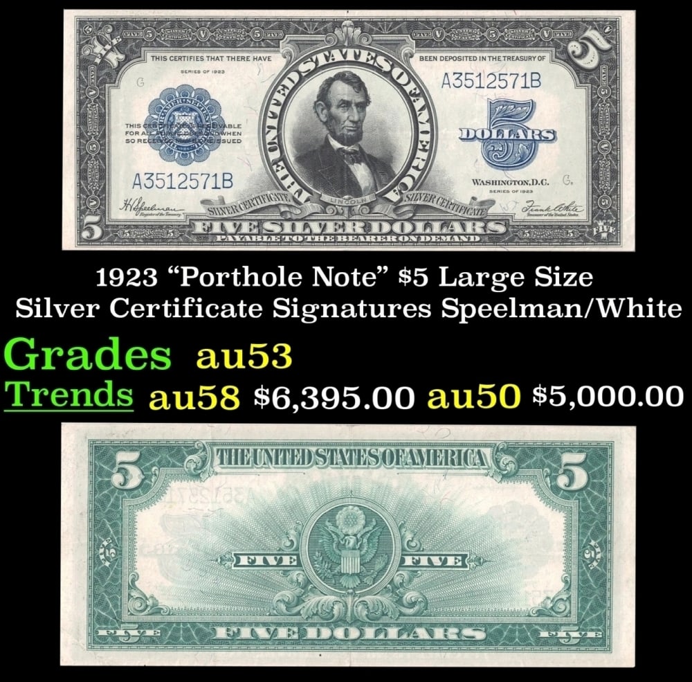 1923 $5 Large Size Silver Certificate "Porthole Note" Grades Select AU Signatures Speelman/White: 1923 $5 Large Size Silver Certificate "Porthole Note" Grades Select AU Signatures Speelman/White. FR-282 When this “Porthole” $5 Silver Certificate was released in 1923, it met with public out