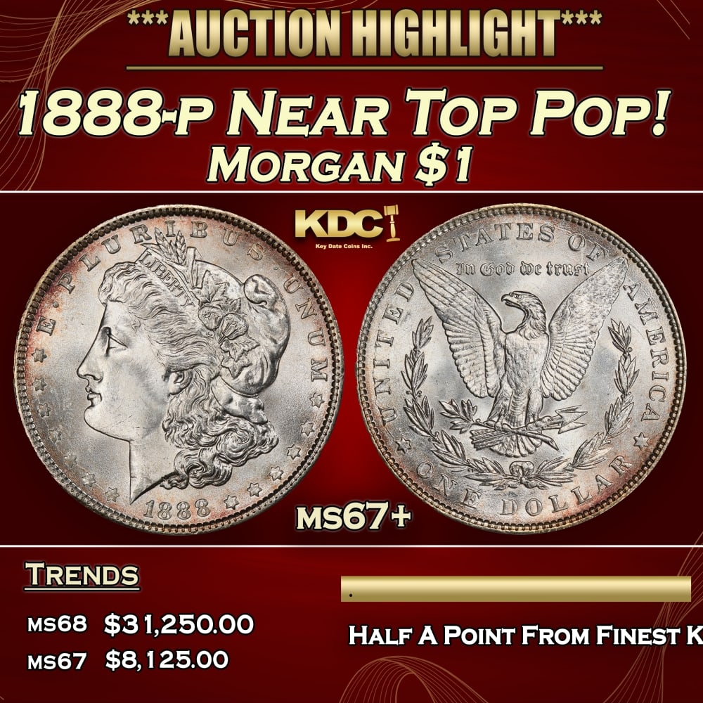 1888-p Morgan Dollar Near Top Pop! $1 ms67+ SEGS: 1888-p Near Top Pop! Morgan Dollar $1 ms67+ SEGS. Historic precious metal trends is causing increased spot pricing by the day. On auctions with set openings, we are doing our best to have items priced