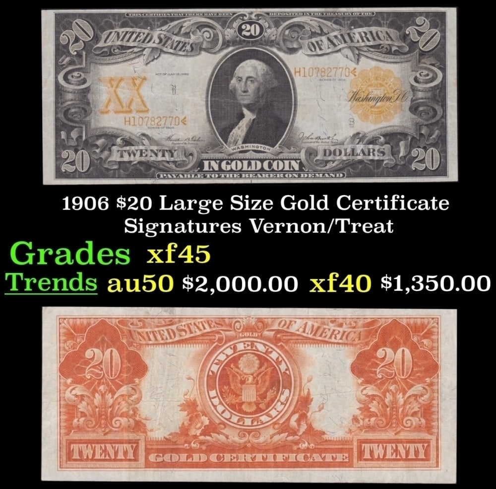 1906 $20 Large Size Gold Certificate Grades xf+ Signatures Vernon/Treat: 1906 $20 Large Size Gold Certificate Grades xf+ Signatures Vernon/Treat. FR-1181 Among The Last Large-Sized $20 Gold CertificatesBefore the Gold Recall in 1933, you could walk into a bank with a 1906