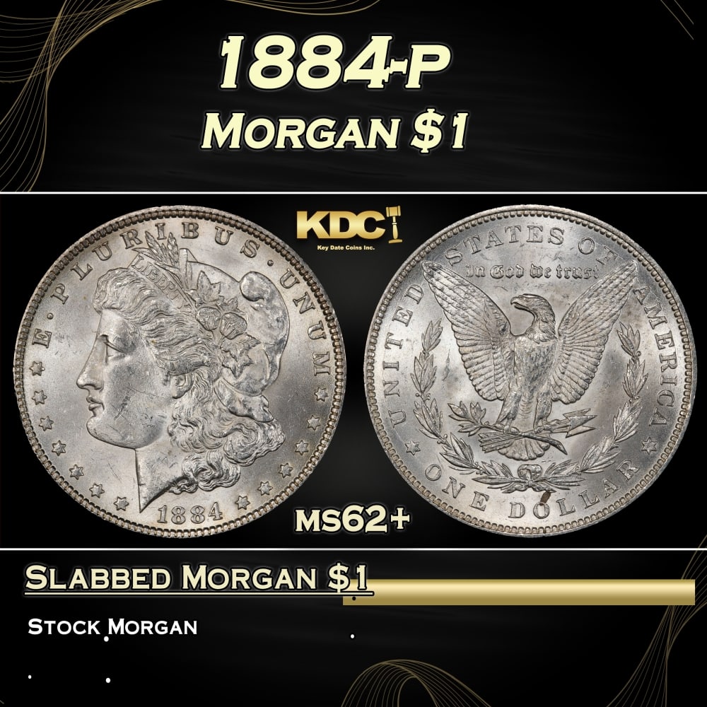 1884-p Morgan Dollar $1 Grades ms62+: 1884-p Morgan Dollar $1 Grades ms62+. 0 Historic precious metal trends is causing increased spot pricing by the day. On auctions with set openings, we are doing our best to have items priced at their