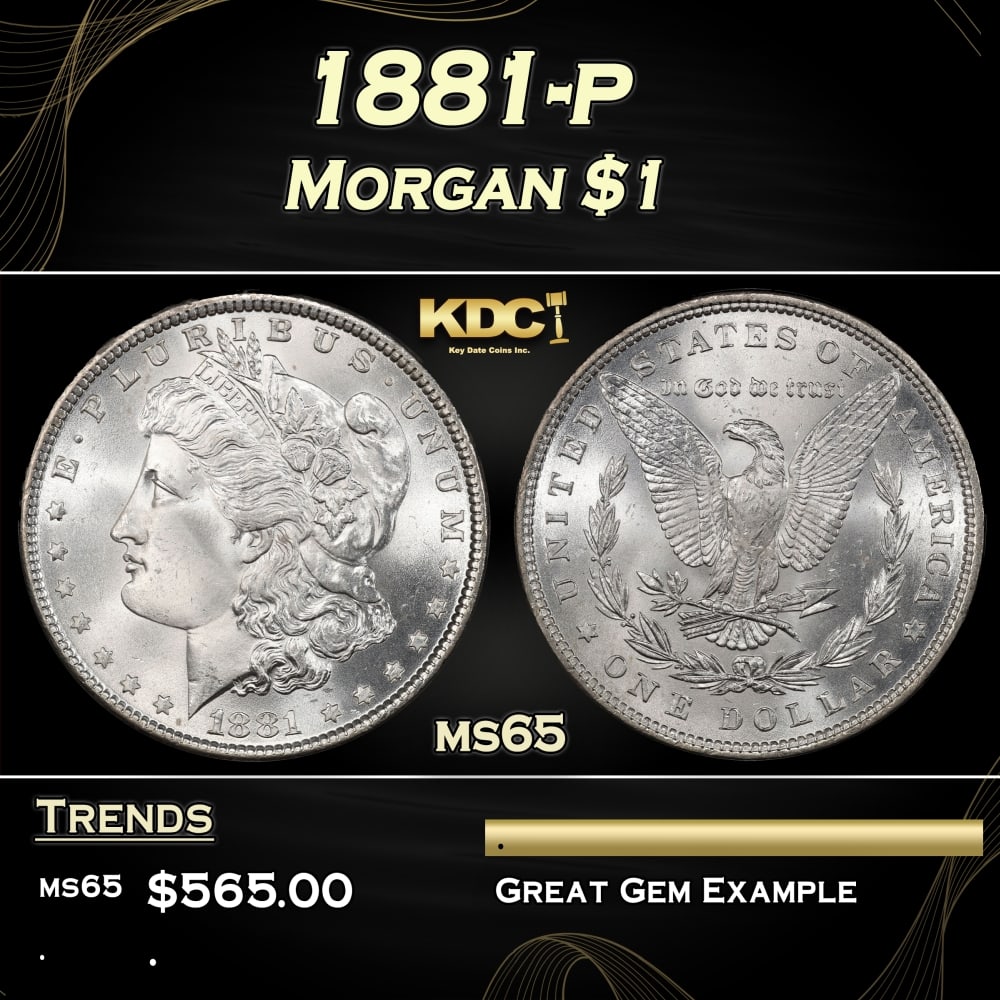 1881-p Morgan Dollar $1 Grades ms65: 1881-p Morgan Dollar $1 Grades ms65. Historic precious metal trends is causing increased spot pricing by the day. On auctions with set openings, we are doing our best to have items priced at their mar