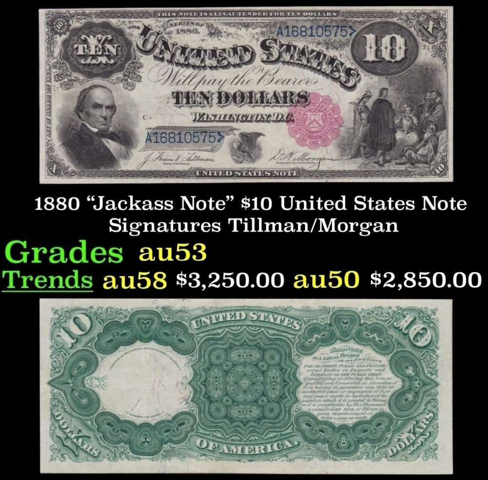 1880 $10 United States Note "Jackass Note" Grades Select AU Signatures Tillman/Morgan (1 of 3)