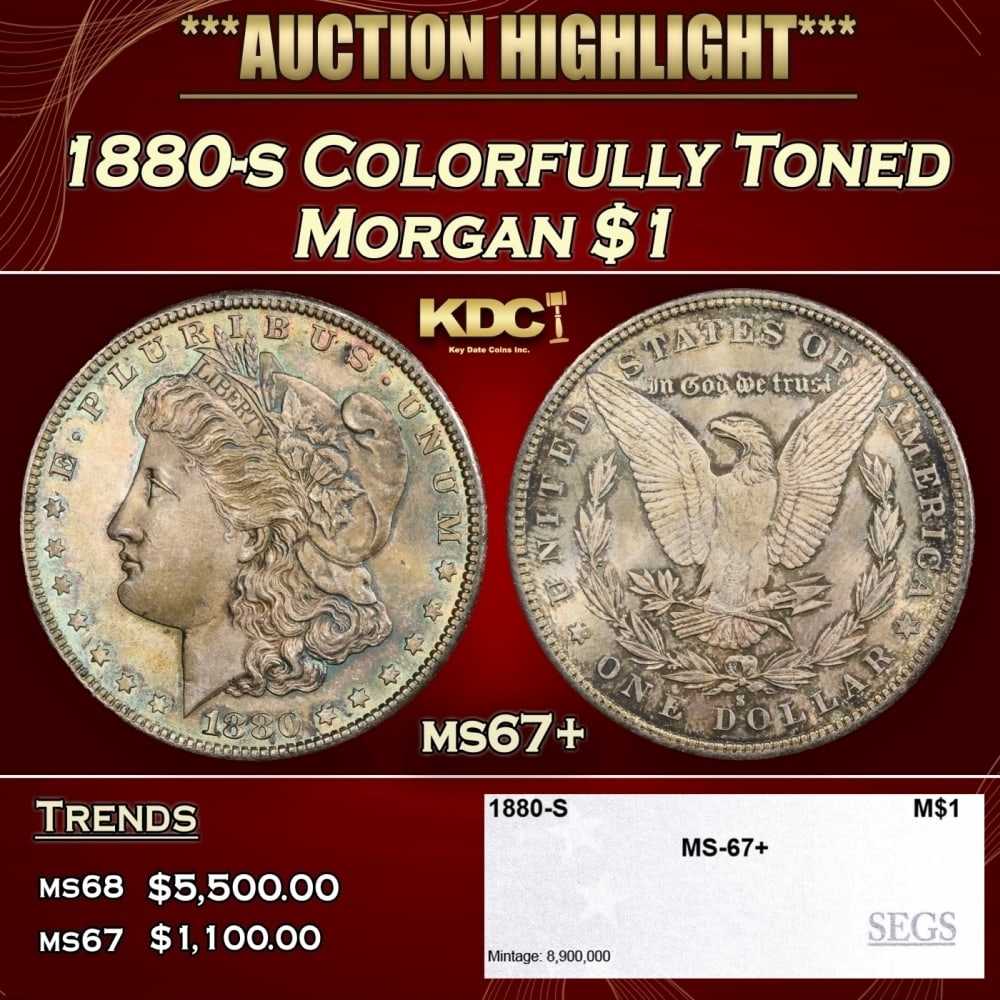 1880-s Morgan Dollar Colorfully Toned $1 ms67+ SEGS: 1880-s Colorfully Toned Morgan Dollar $1 ms67+ SEGS. 0 Historic precious metal trends is causing increased spot pricing by the day. On auctions with set openings, we are doing our best to have items p
