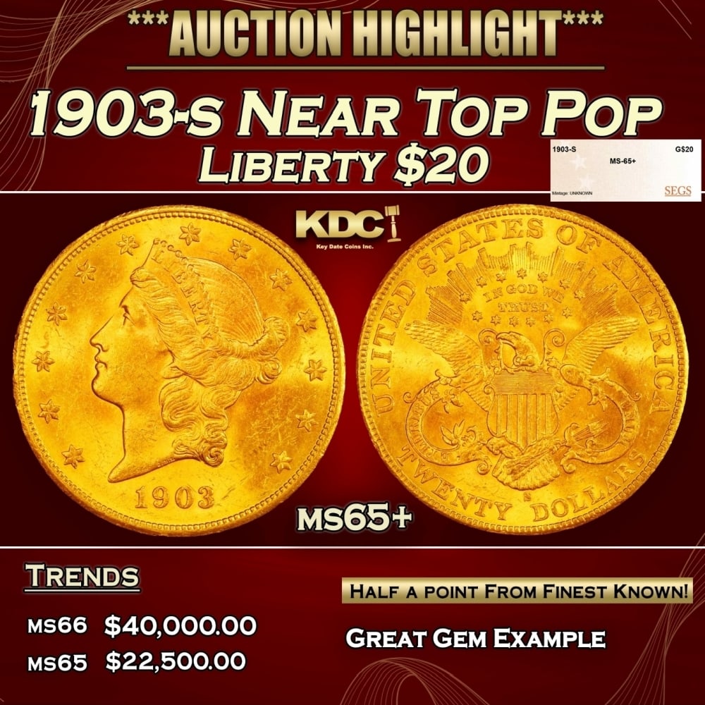 1903-s Gold Liberty Double Eagle Near Top Pop $20 ms65+ SEGS: 1903-s Near Top Pop Gold Liberty Double Eagle $20 ms65+ SEGS. 0 Historic precious metal trends is causing increased spot pricing by the day. On auctions with set openings, we are doing our best to hav