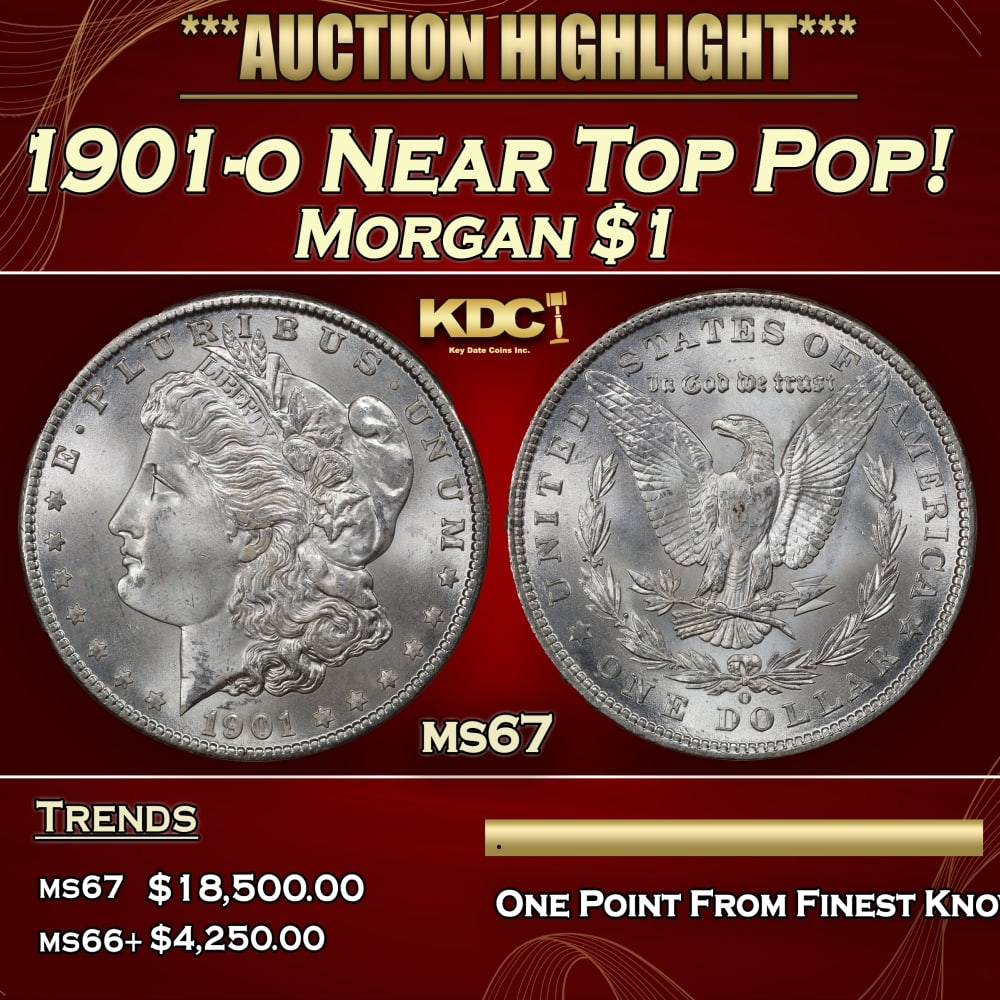1901-o Morgan Dollar Near Top Pop! $1 ms67 SEGS: 1901-o Near Top Pop! Morgan Dollar $1 ms67 SEGS. 0 Historic precious metal trends is causing increased spot pricing by the day. On auctions with set openings, we are doing our best to have items price