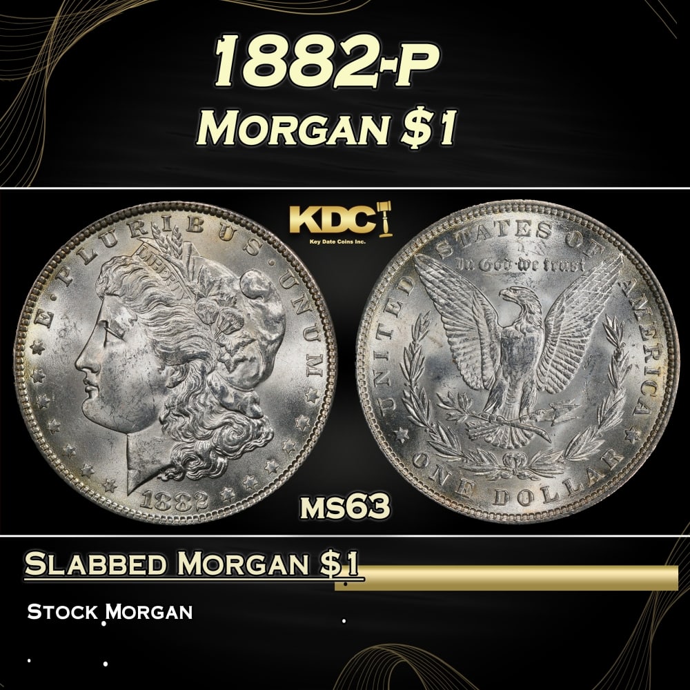 1882-p Morgan Dollar $1 Grades ms63: 1882-p Morgan Dollar $1 Grades ms63. Historic precious metal trends is causing increased spot pricing by the day. On auctions with set openings, we are doing our best to have items priced at their mar