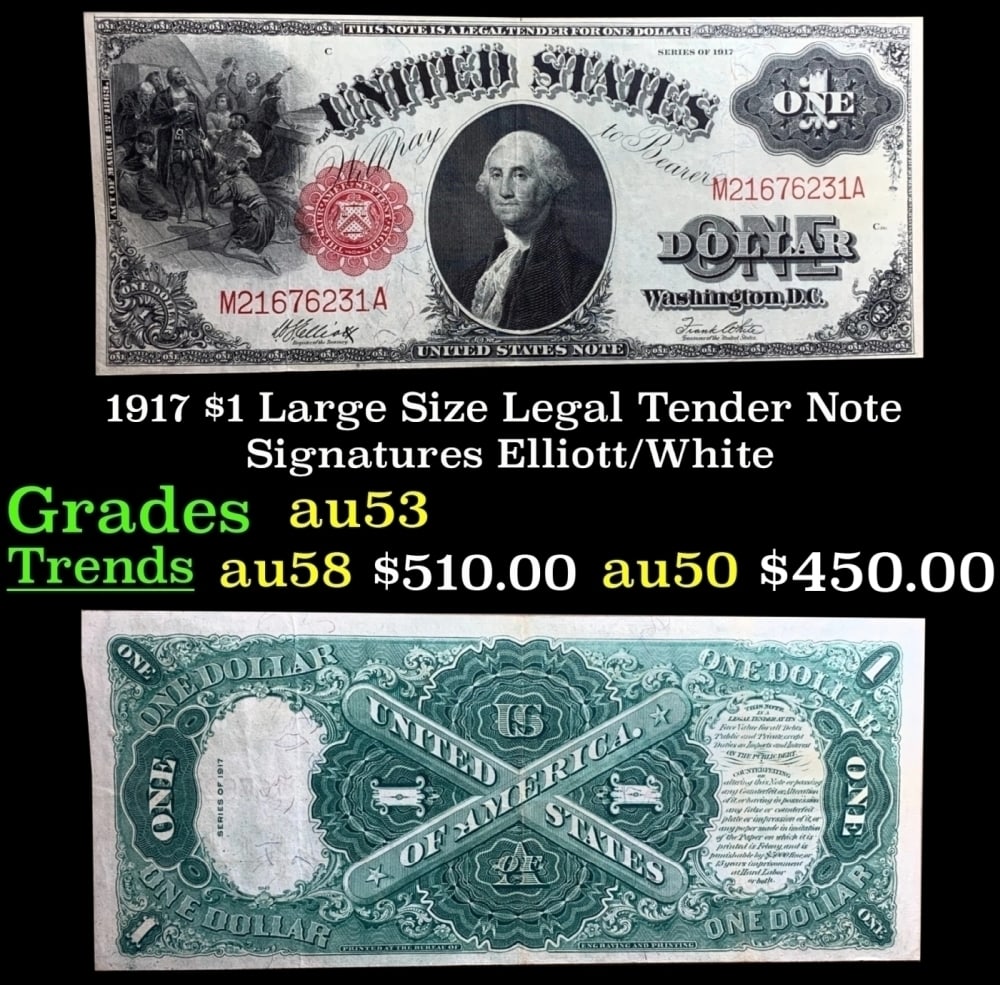 1917 $1 Large Size Legal Tender Note Grades Select AU Signatures Elliott/White: 1917 $1 Large Size Legal Tender Note Grades Select AU Signatures Elliott/White. FR-38 This 1917 $1 note is the last large-sized legal tender bank note ever issued. It's referred to as a "Horseblanket