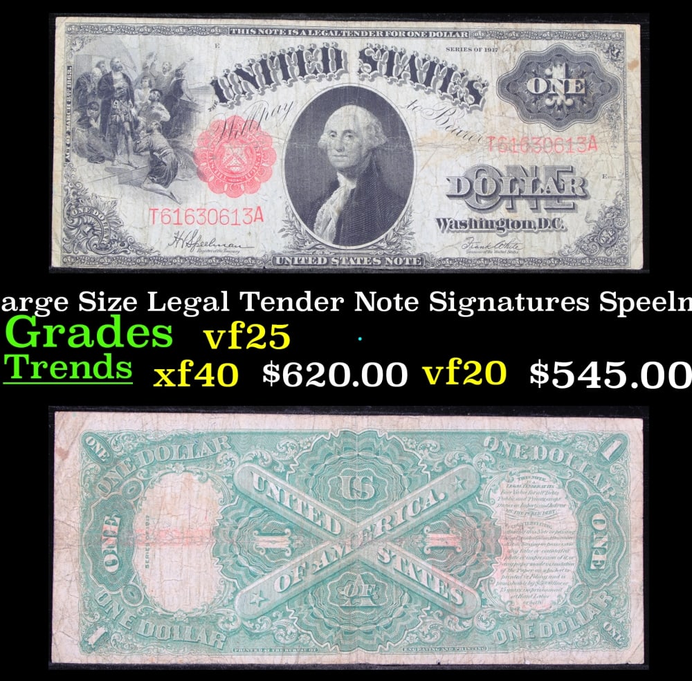 1917 $1 Large Size Legal Tender Note Grades vf+ Signatures Speelman/White: 1917 $1 Large Size Legal Tender Note Grades vf+ Signatures Speelman/White. FR-39 This 1917 $1 note is the last large-sized legal tender bank note ever issued. It's referred to as a "Horseblanket Note,