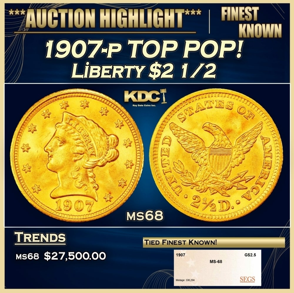 1907-p Gold Liberty Quarter Eagle TOP POP! $2 1/2 ms68 SEGS: 1907-p TOP POP! Gold Liberty Quarter Eagle $2 1/2 ms68 SEGS. 0 Historic precious metal trends is causing increased spot pricing by the day. On auctions with set openings, we are doing our best to have