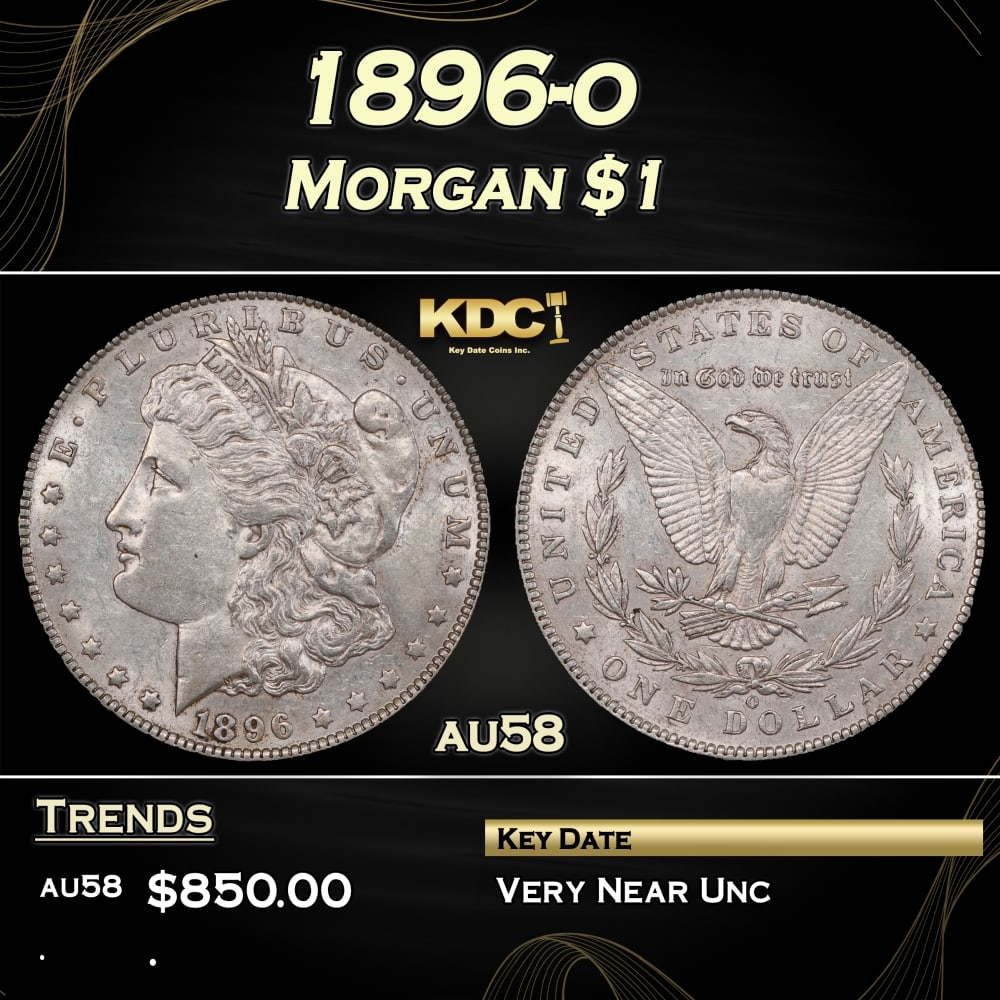 1896-o Morgan Dollar $1 au58 SEGS: 1896-o Morgan Dollar $1 au58 SEGS. 0 Historic precious metal trends is causing increased spot pricing by the day. On auctions with set openings, we are doing our best to have items priced at their mar