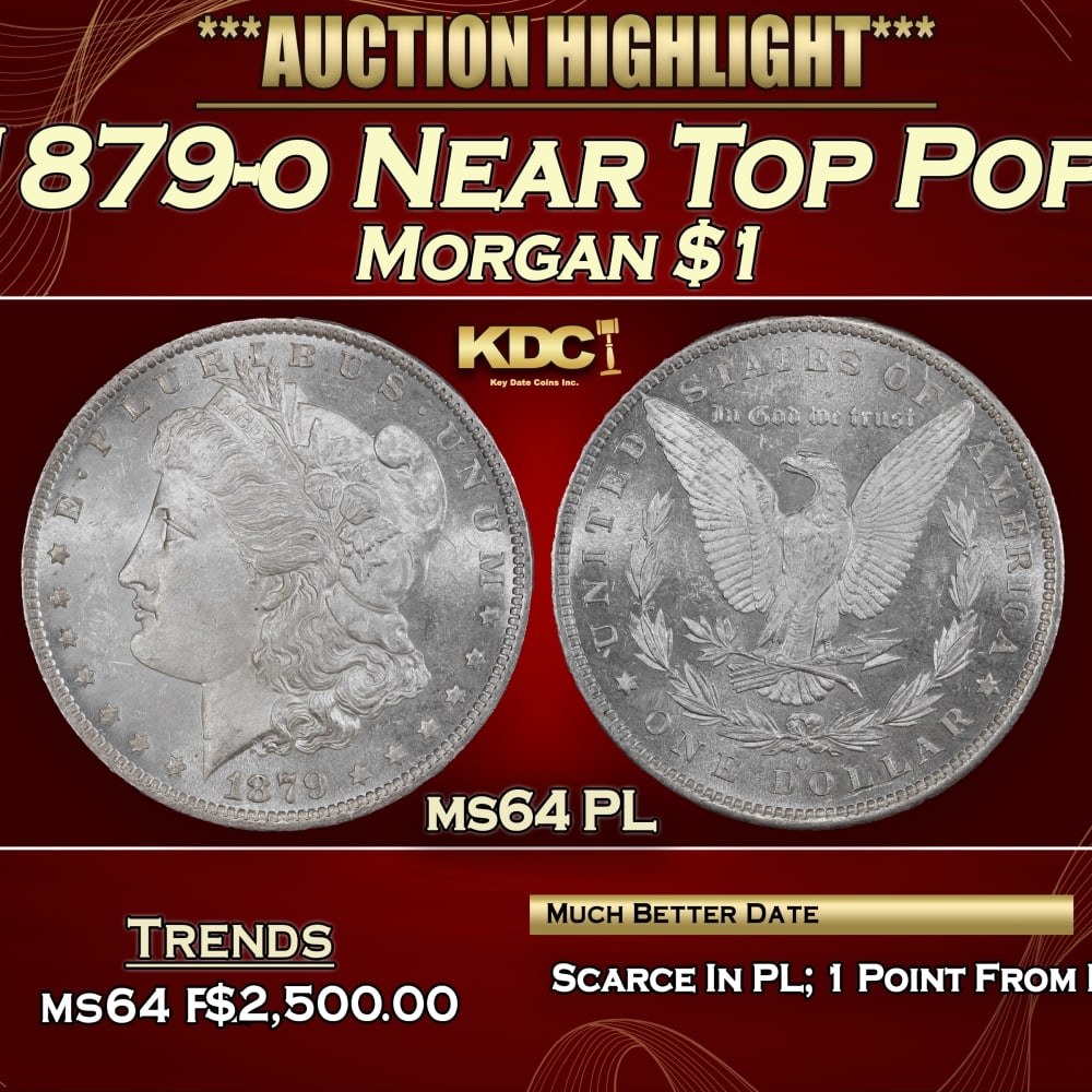 1879-o Morgan Dollar Near Top Pop! $1 ms64 PL SEGS: 1879-o Near Top Pop! Morgan Dollar $1 ms64 PL SEGS. From a mintage of 2.8 million pieces, the 1879-O Morgan dollar was struck with the slanted arrow feather Reverse of 1879. Examples with prooflike su