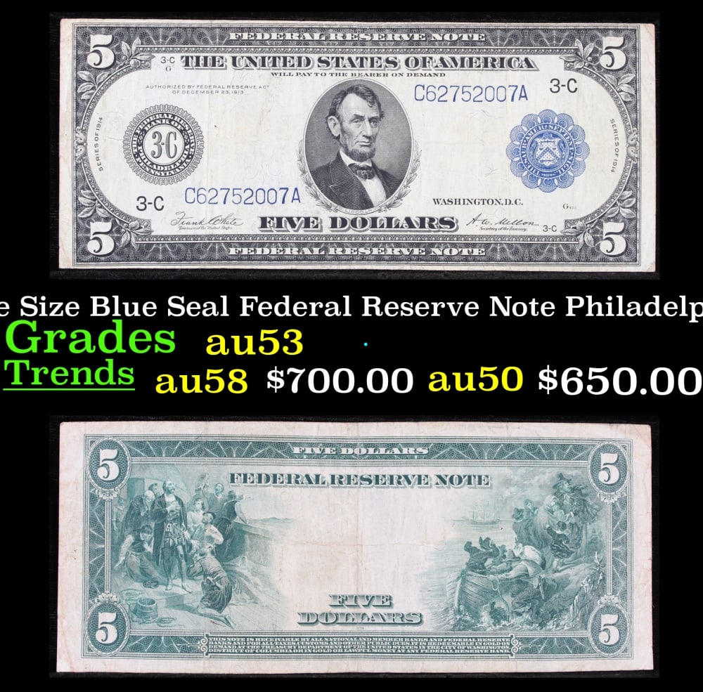 1914 $5 Large Size Blue Seal Federal Reserve Note Philadelphia, PA Grades Select AU FR-855: 1914 $5 Large Size Blue Seal Federal Reserve Note Philadelphia, PA Grades Select AU FR-855. Despite having 1913 written on them, these are actually from the series of 1914, as it says on the right and