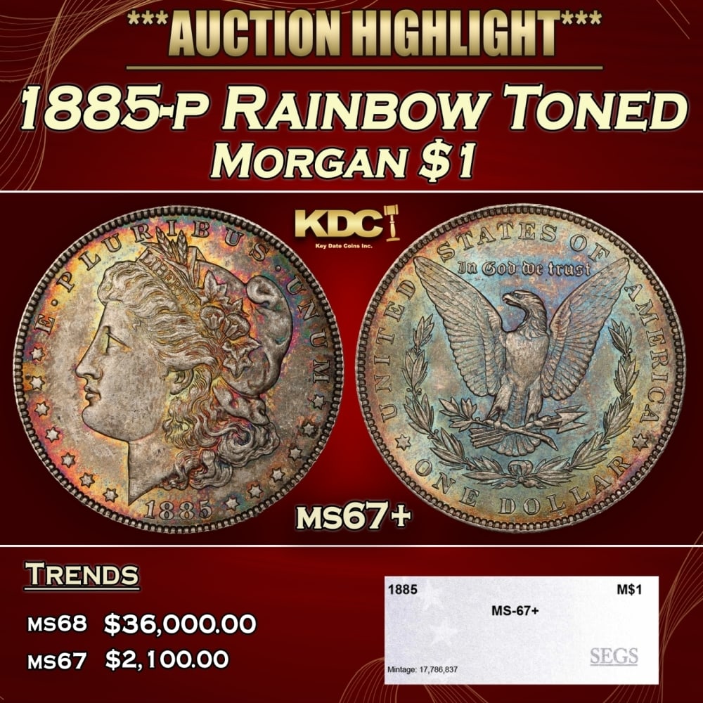 1885-p Morgan Dollar Rainbow Toned $1 ms67+ SEGS: 1885-p Rainbow Toned Morgan Dollar $1 ms67+ SEGS. 0 Historic precious metal trends is causing increased spot pricing by the day. On auctions with set openings, we are doing our best to have items pric