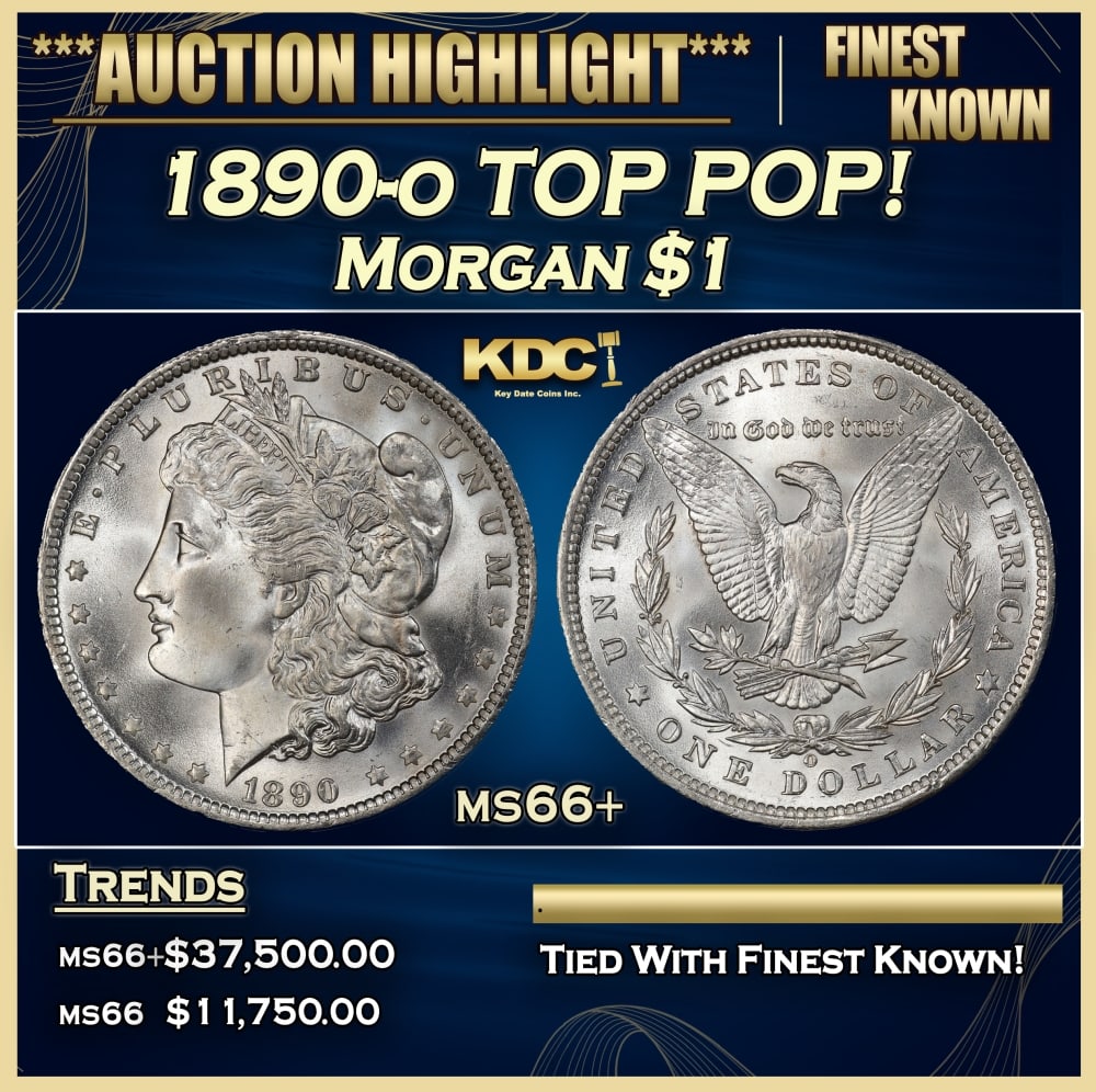 1890-o Morgan Dollar TOP POP! $1 ms66+ SEGS: 1890-o TOP POP! Morgan Dollar $1 ms66+ SEGS. 0 Historic precious metal trends is causing increased spot pricing by the day. On auctions with set openings, we are doing our best to have items priced at