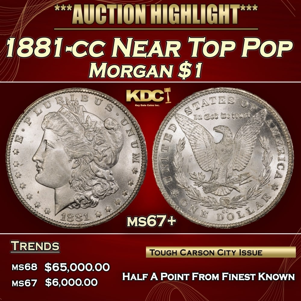 1881-cc Morgan Dollar Near Top Pop $1 ms67+ SEGS: 1881-cc Near Top Pop Morgan Dollar $1 ms67+ SEGS. 0 Historic precious metal trends is causing increased spot pricing by the day. On auctions with set openings, we are doing our best to have items pric
