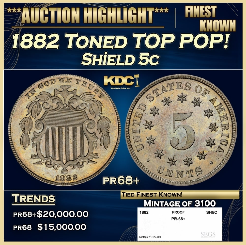 1882 Proof Shield Nickel Toned TOP POP! 5c pr68+ SEGS: 1882 Toned TOP POP! Shield Nickel 5c pr68+ SEGS. 0 Historic precious metal trends is causing increased spot pricing by the day. On auctions with set openings, we are doing our best to have items price
