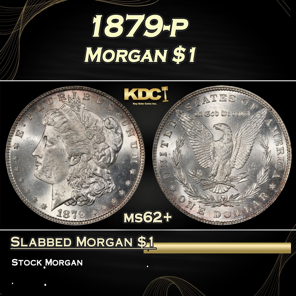 1879-p Morgan Dollar $1 Grades ms62+: 1879-p Morgan Dollar $1 Grades ms62+. Historic precious metal trends is causing increased spot pricing by the day. On auctions with set openings, we are doing our best to have items priced at their ma