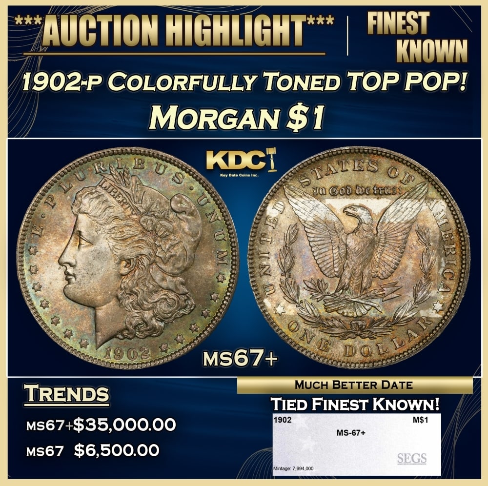 1902-p Morgan Dollar Colorfully Toned TOP POP! $1 ms67+ SEGS: 1902-p Colorfully Toned TOP POP! Morgan Dollar $1 ms67+ SEGS. 0 Historic precious metal trends is causing increased spot pricing by the day. On auctions with set openings, we are doing our best to hav
