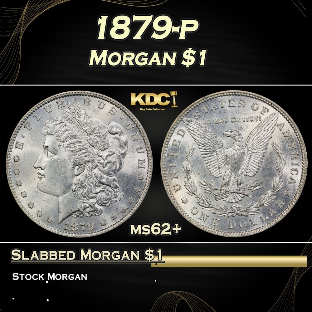 1879-p Morgan Dollar $1 Grades ms62+: 1879-p Morgan Dollar $1 Grades ms62+. Historic precious metal trends is causing increased spot pricing by the day. On auctions with set openings, we are doing our best to have items priced at their ma