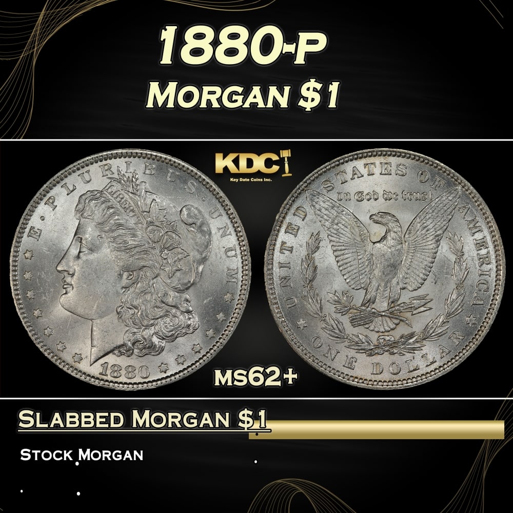 1880-p Morgan Dollar $1 Grades ms62+: 1880-p Morgan Dollar $1 Grades ms62+. Historic precious metal trends is causing increased spot pricing by the day. On auctions with set openings, we are doing our best to have items priced at their ma