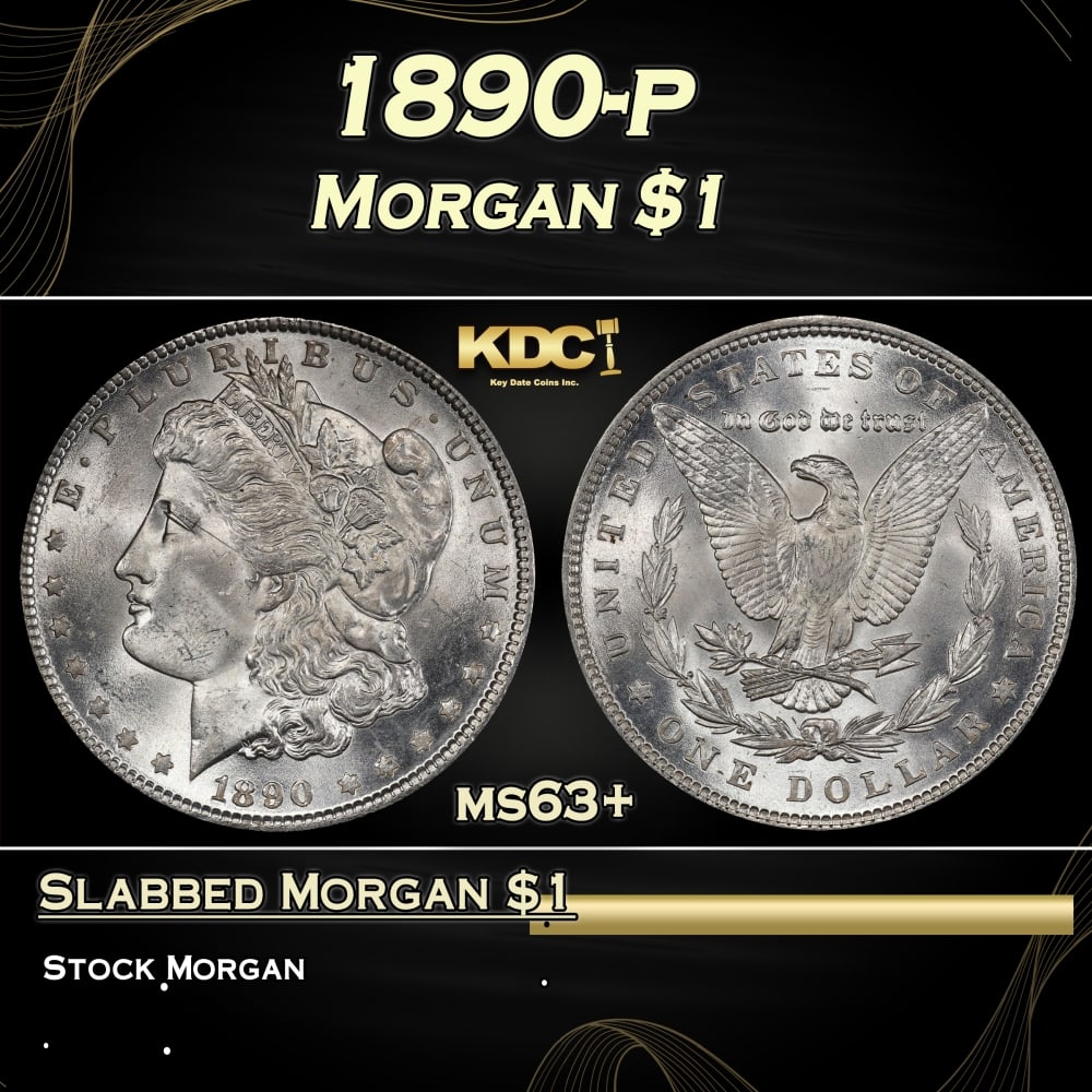 1890-p Morgan Dollar $1 Grades ms63+: 1890-p Morgan Dollar $1 Grades ms63+. Historic precious metal trends is causing increased spot pricing by the day. On auctions with set openings, we are doing our best to have items priced at their ma