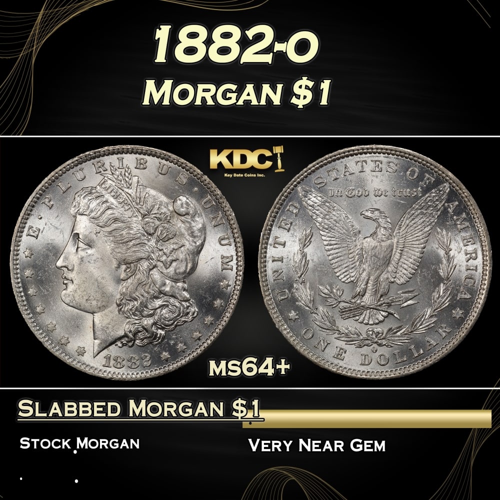 1882-o Morgan Dollar $1 Grades ms64+: 1882-o Morgan Dollar $1 Grades ms64+. 0 Historic precious metal trends is causing increased spot pricing by the day. On auctions with set openings, we are doing our best to have items priced at their