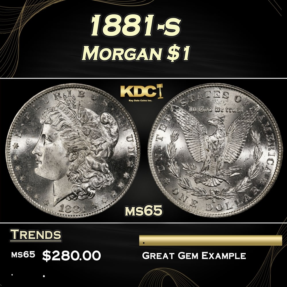 1881-s Morgan Dollar $1 Grades ms65: 1881-s Morgan Dollar $1 Grades ms65. Historic precious metal trends is causing increased spot pricing by the day. On auctions with set openings, we are doing our best to have items priced at their mar