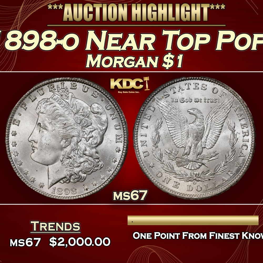 1898-o Morgan Dollar Near Top Pop! $1 ms67 SEGS: 1898-o Near Top Pop! Morgan Dollar $1 ms67 SEGS. 0 Historic precious metal trends is causing increased spot pricing by the day. On auctions with set openings, we are doing our best to have items price
