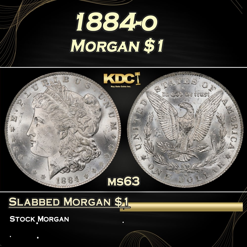 1884-o Morgan Dollar $1 Grades ms63: 1884-o Morgan Dollar $1 Grades ms63. Historic precious metal trends is causing increased spot pricing by the day. On auctions with set openings, we are doing our best to have items priced at their mar