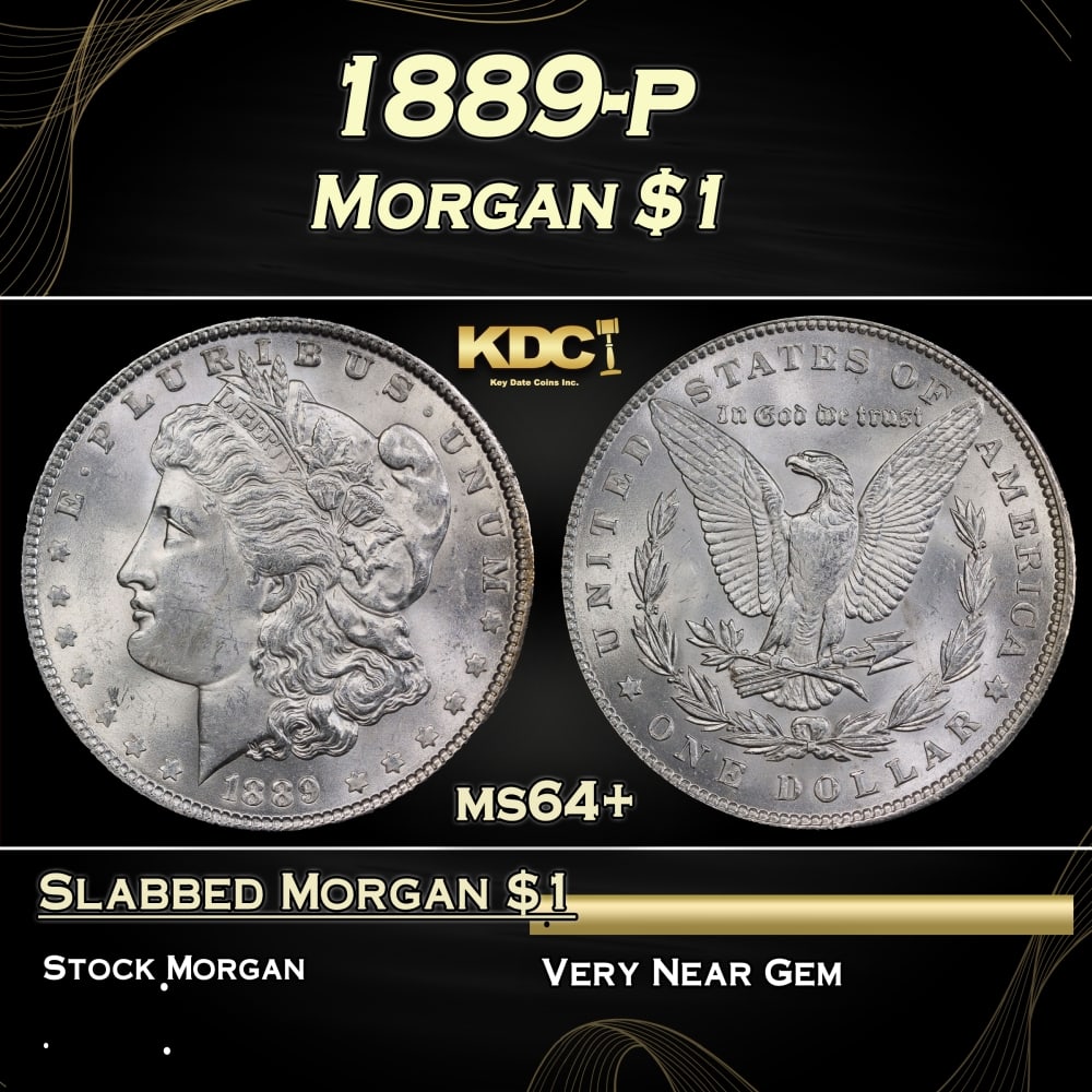 1889-p Morgan Dollar $1 Grades ms64+: 1889-p Morgan Dollar $1 Grades ms64+. Historic precious metal trends is causing increased spot pricing by the day. On auctions with set openings, we are doing our best to have items priced at their ma