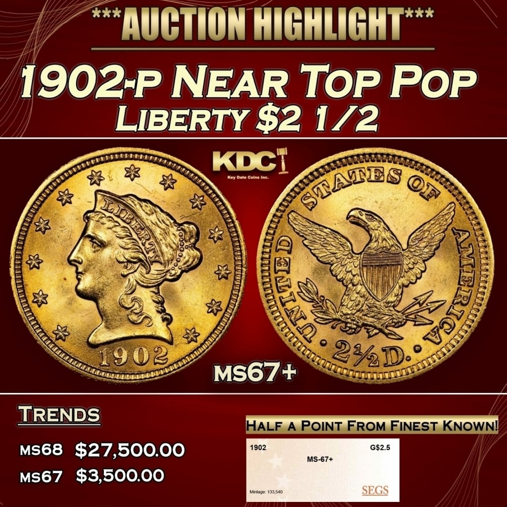 1902-p Gold Liberty Quarter Eagle Near Top Pop $2 1/2 ms67+ SEGS: 1902-p Near Top Pop Gold Liberty Quarter Eagle $2 1/2 ms67+ SEGS. 0 Historic precious metal trends is causing increased spot pricing by the day. On auctions with set openings, we are doing our best to
