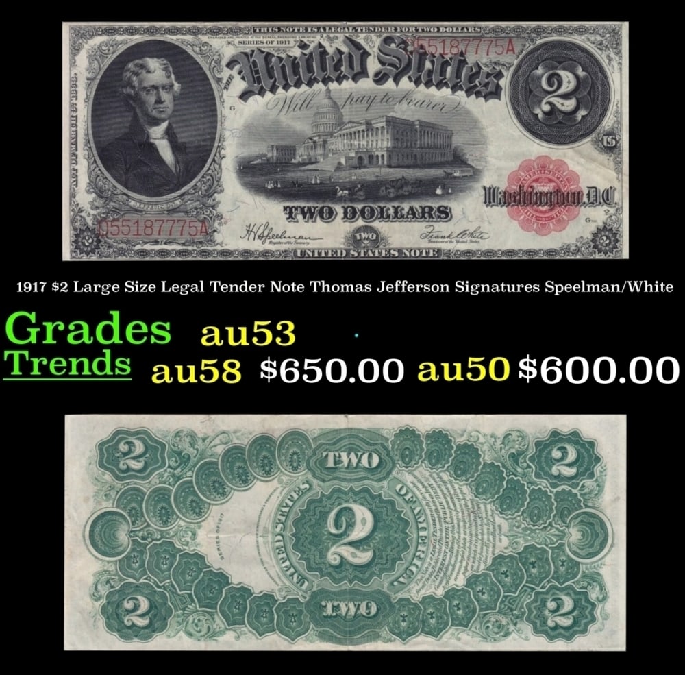 1917 $2 Large Size Legal Tender Note Thomas Jefferson Grades Select AU Signatures Speelman/White: 1917 $2 Large Size Legal Tender Note Thomas Jefferson Grades Select AU Signatures Speelman/White. FR-60 This 1917 $2 Jefferson Legal Tender Currency Note is only the second two dollar bill in history.
