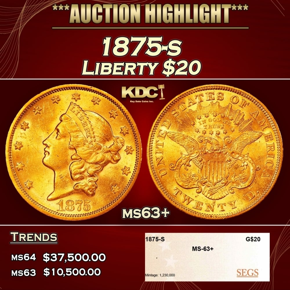 1875-s Gold Liberty Double Eagle $20 ms63+ SEGS: 1875-s Gold Liberty Double Eagle $20 ms63+ SEGS. 0 Historic precious metal trends is causing increased spot pricing by the day. On auctions with set openings, we are doing our best to have items price