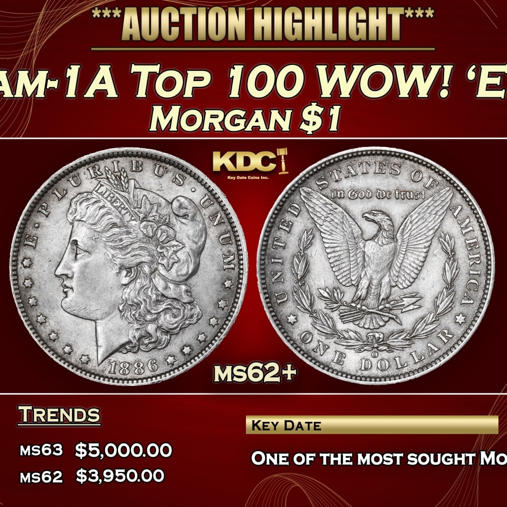 1886-o Morgan Dollar Vam-1A Top 100 WOW! 'E' On Rev $1 ms62+ USCG: 1886-o Vam-1A Top 100 WOW! 'E' On Rev Morgan Dollar $1 ms62+ USCG. 0 Historic precious metal trends is causing increased spot pricing by the day. On auctions with set openings, we are doing our best t