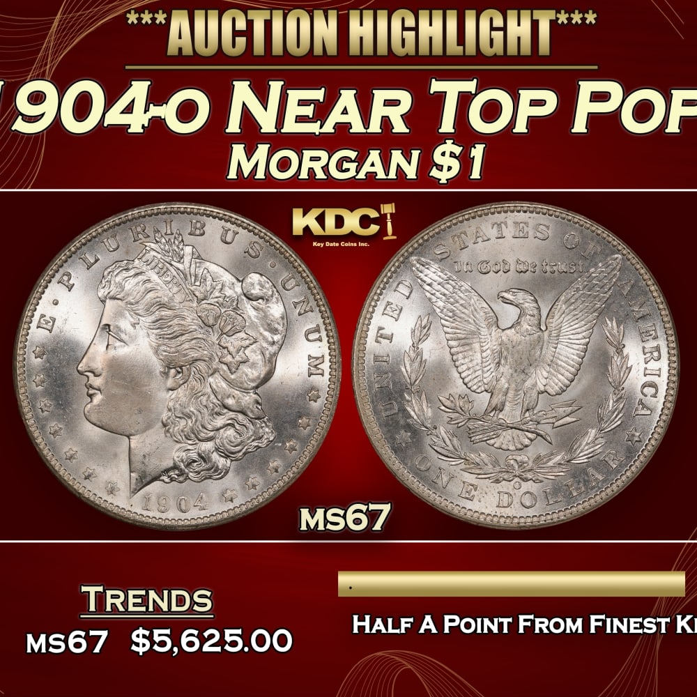 1904-o Morgan Dollar Near Top Pop! $1 ms67 SEGS: 1904-o Near Top Pop! Morgan Dollar $1 ms67 SEGS. 0 Historic precious metal trends is causing increased spot pricing by the day. On auctions with set openings, we are doing our best to have items price