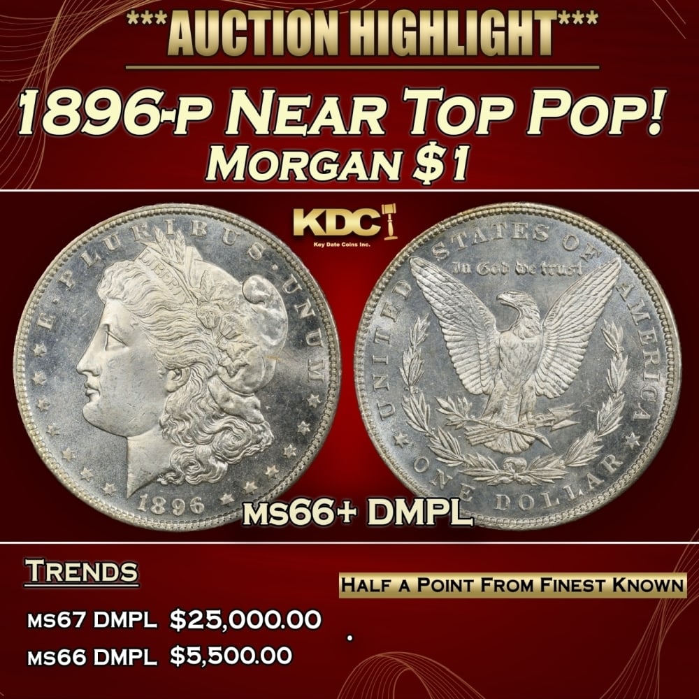 1896-p Morgan Dollar Near Top Pop! $1 ms66+ DMPL SEGS: 1896-p Near Top Pop! Morgan Dollar $1 ms66+ DMPL SEGS. 0 Historic precious metal trends is causing increased spot pricing by the day. On auctions with set openings, we are doing our best to have items
