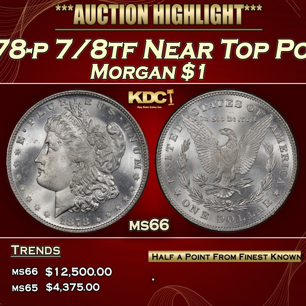 1878-p 7/8tf Morgan Dollar Near Top Pop! $1 ms66 SEGS: 1878-p 7/8tf Near Top Pop! Morgan Dollar $1 ms66 SEGS. Historic precious metal trends is causing increased spot pricing by the day. On auctions with set openings, we are doing our best to have items p